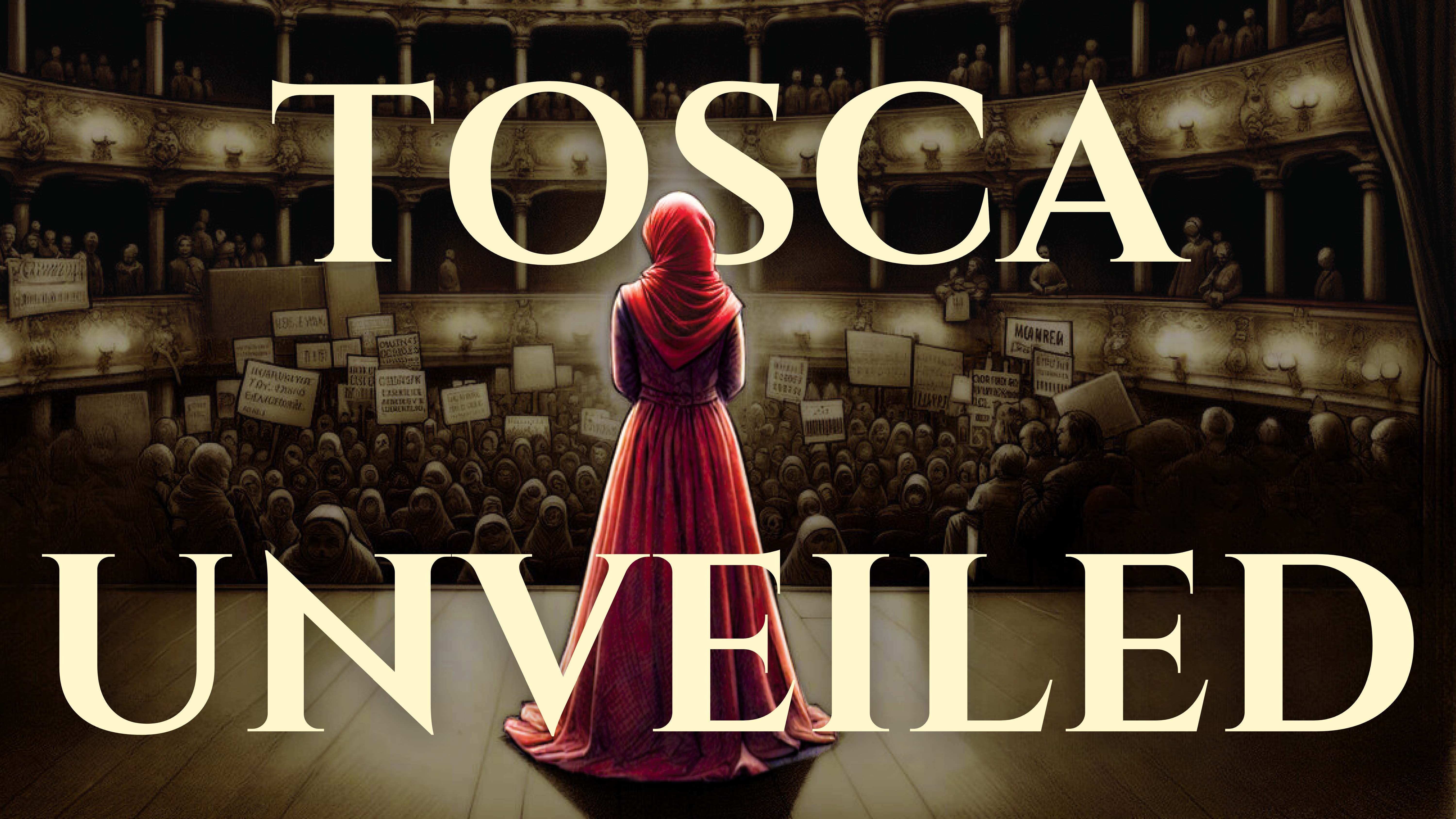 Tosca Unveiled